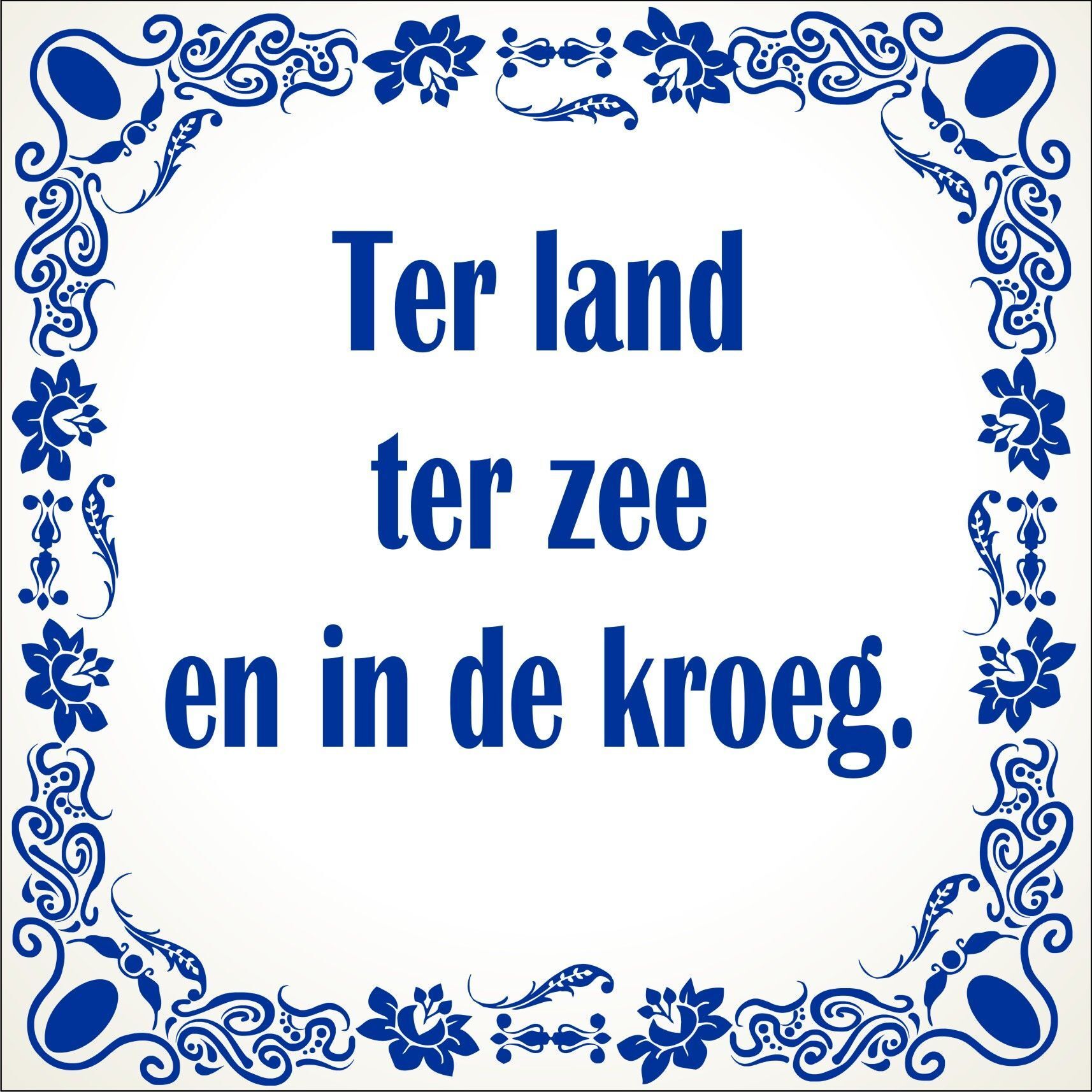 spreukentegel Ter land ter zee en in de kroeg