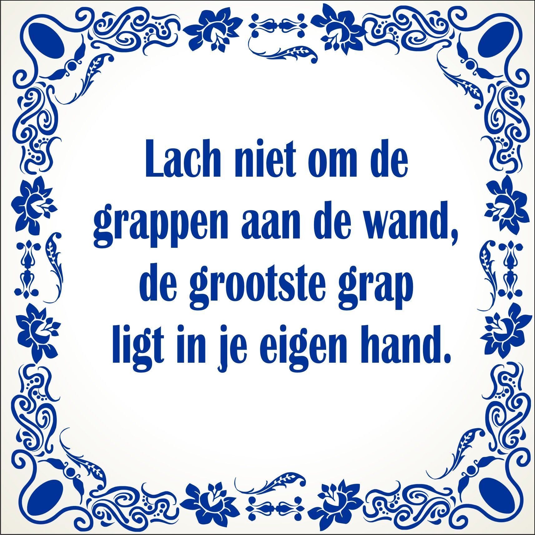 spreukentegel voor op het toilet Lach niet om de grappen aan de wand de grootste grap ligt in je eigen hand