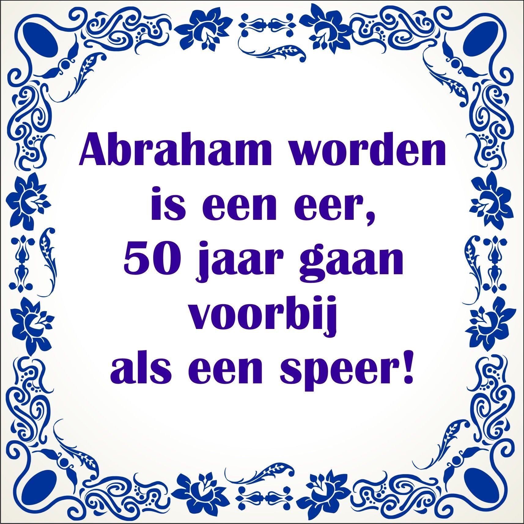 Abraham worden is een eer 50 jaar gaan voorbij als een speer tegel