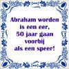 Abraham worden is een eer 50 jaar gaan voorbij als een speer tegel
