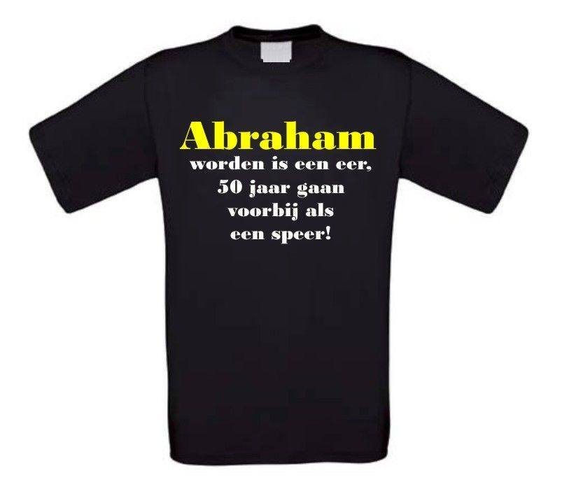 Abraham worden is een eer 50 jaar gaan voorbij als een speer t-shirt korte mouw