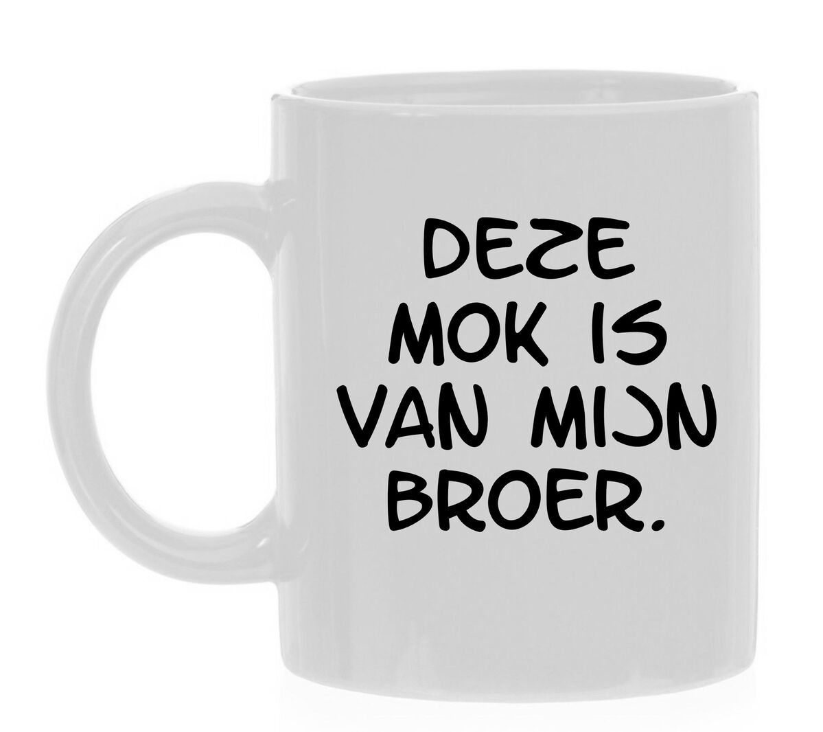 Deze mok is van mijn broer