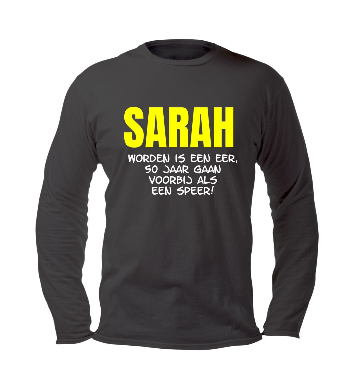 Sarah worden is een eer 50 jaar gaan voorbij als een speer t-shirt lange mouw