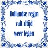 spreukentegel Hollandse regen valt altijd weer tegen