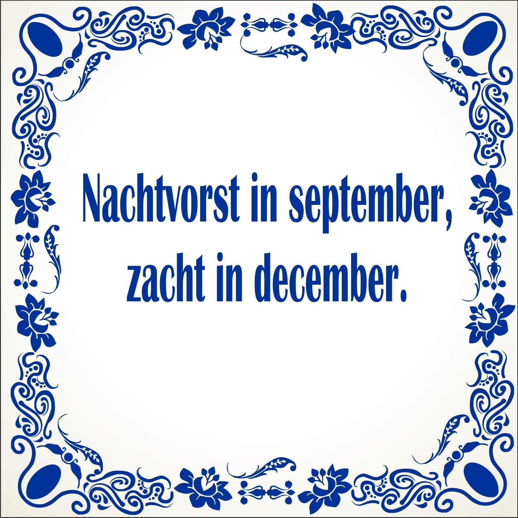 spreukentegel Nachtvorst in september zacht in december