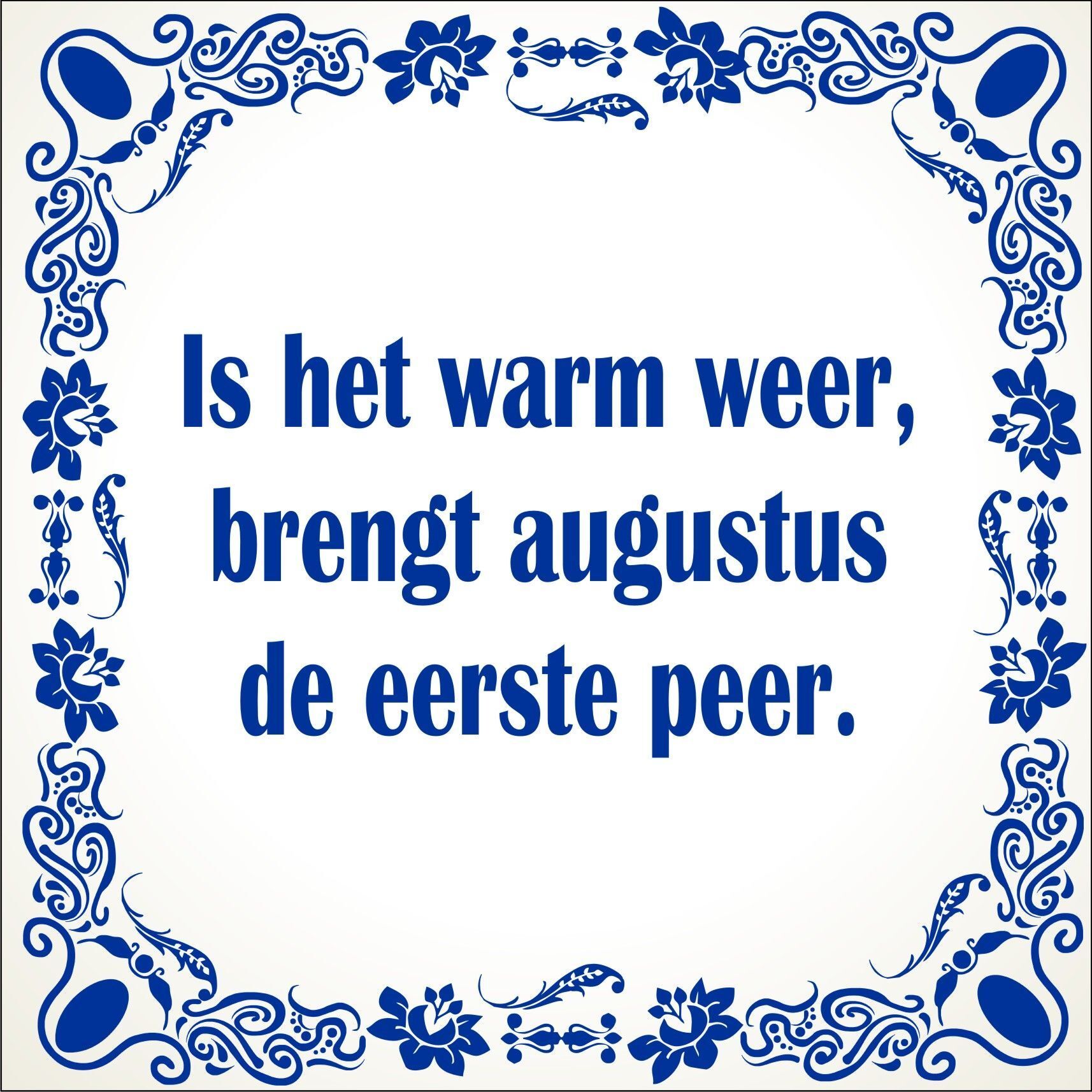 spreukentegel Is het warm weer brengt augustus de eerste peer