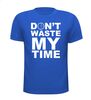 foto 5 dont waste my time t-shirt korte mouw