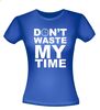 foto 6 dont waste my time t-shirt korte mouw