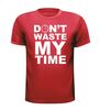 foto 7 dont waste my time t-shirt korte mouw