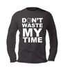 foto 1 dont waste my time t-shirt lange mouw
