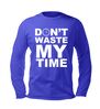 foto 2 dont waste my time t-shirt lange mouw