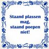 foto 1 spreukentegel Staand plassen mag, staand poepen niet