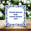 foto 2 spreukentegel Staand plassen mag, staand poepen niet