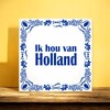foto 3 spreukentegel ik hou van holland