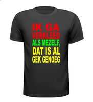 Carnaval t-shirt korte mouw ik ga verkleed als mezelf dat is al gek genoeg Carnaval t-shirt korte mouw ik ga verkleed als mezelf dat is al gek genoeg