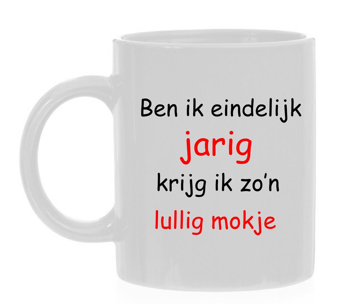 Ben ik eindelijk jarig krijg ik zo lullig mokje