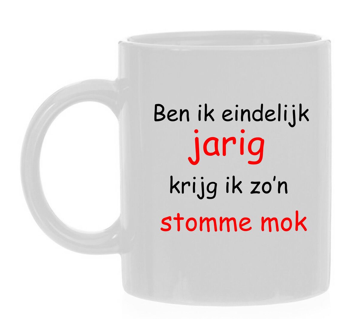 Ben ik eindelijk jarig krijg ik zo stomme mok