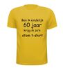 foto 15 ben ik eindelijk 60 jaar krijg ik zo'n stom t-shirt