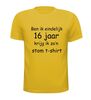 foto 15 ben ik eindelijk 16 jaar krijg ik zon stom t-shirt