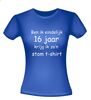 foto 6 ben ik eindelijk 16 jaar krijg ik zon stom t-shirt