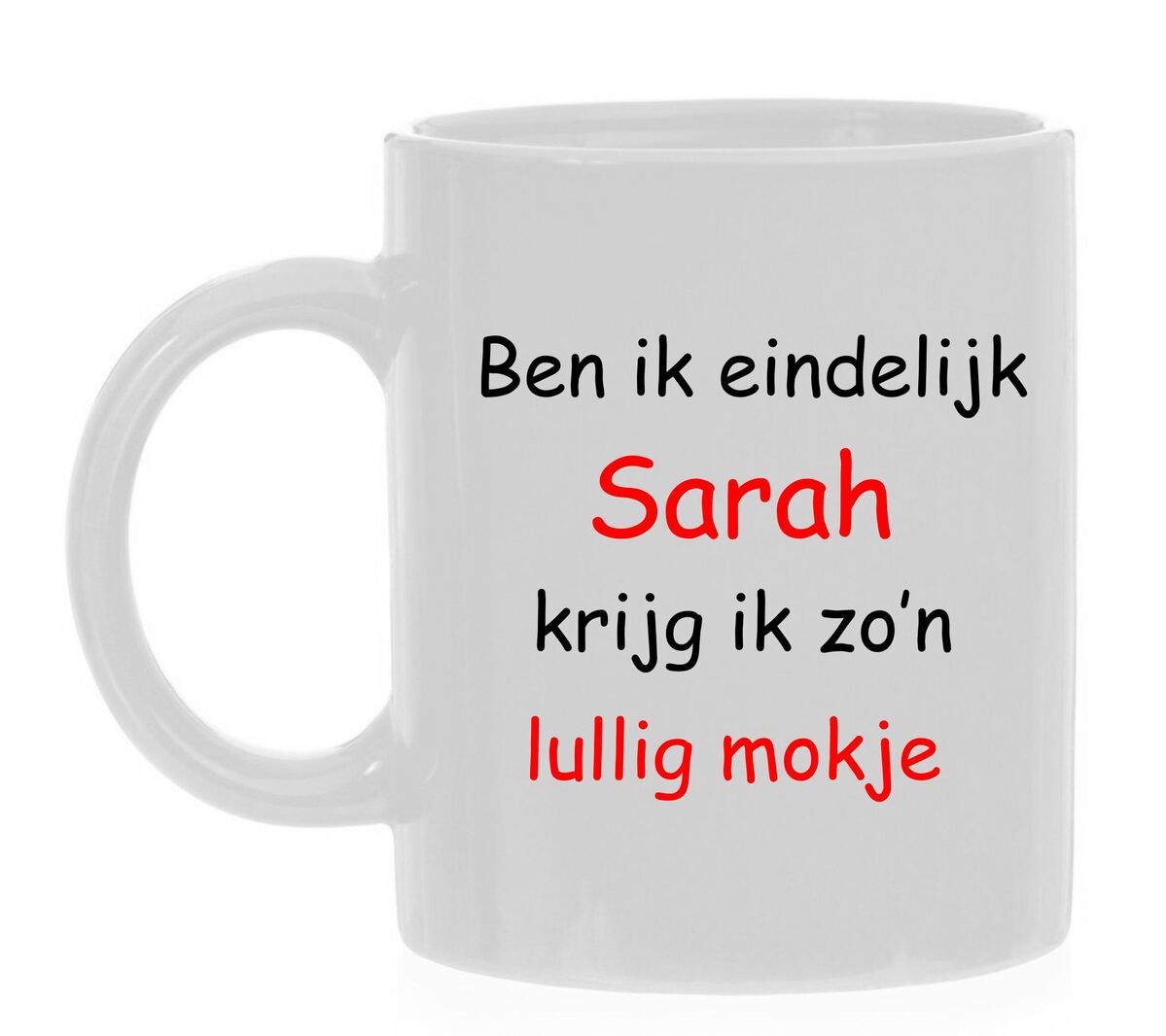 ben ik eindelijk Sarah krijg ik zo lullig mokje