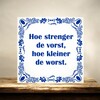foto 4 spreukentegel Hoe strenger de vorst hoe kleiner de worst