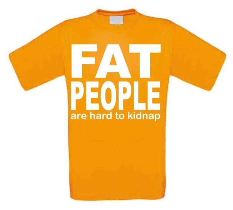 Fat people are hard to kidnap t-shirt korte mouw