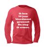 foto 3 Ik ben 50 jaar bloedmooi geweest nu stop ik ermee t-shirt lange mouw