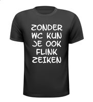 Zonder WC kun je ook flink zeiken t-shirt korte mouw Zonder WC kun je ook flink zeiken t-shirt korte mouw