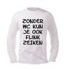 foto 4 zonder wc kun je ook flink zeiken lange mouw t-shirt lange mouw