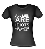 All men are idiots and I married their king t-shirt korte mouw