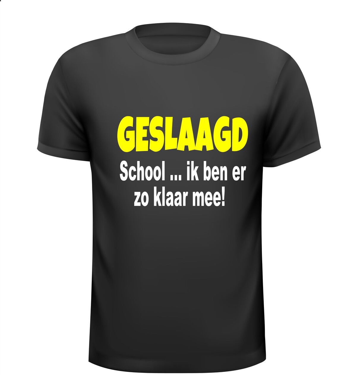 geslaagd school ik ben er zo klaar mee t-shirt korte mouw