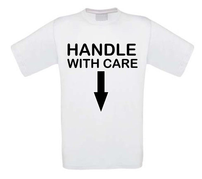 handle with care t-shirt dubbelzinnig