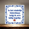 foto 2 spreukentegel is het eindelijk sinterklaas krijg ik zo'n lullig tegeltje