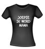 joepie ik word mama t-shirt korte mouw