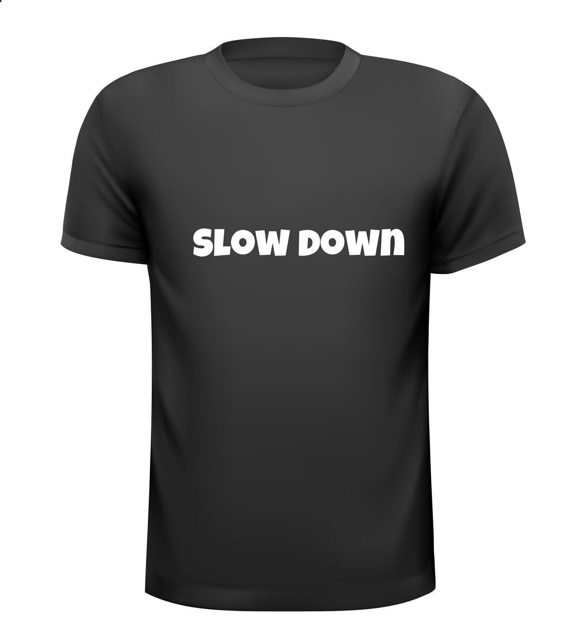 slow down t-shirt korte mouw fun grappig humor