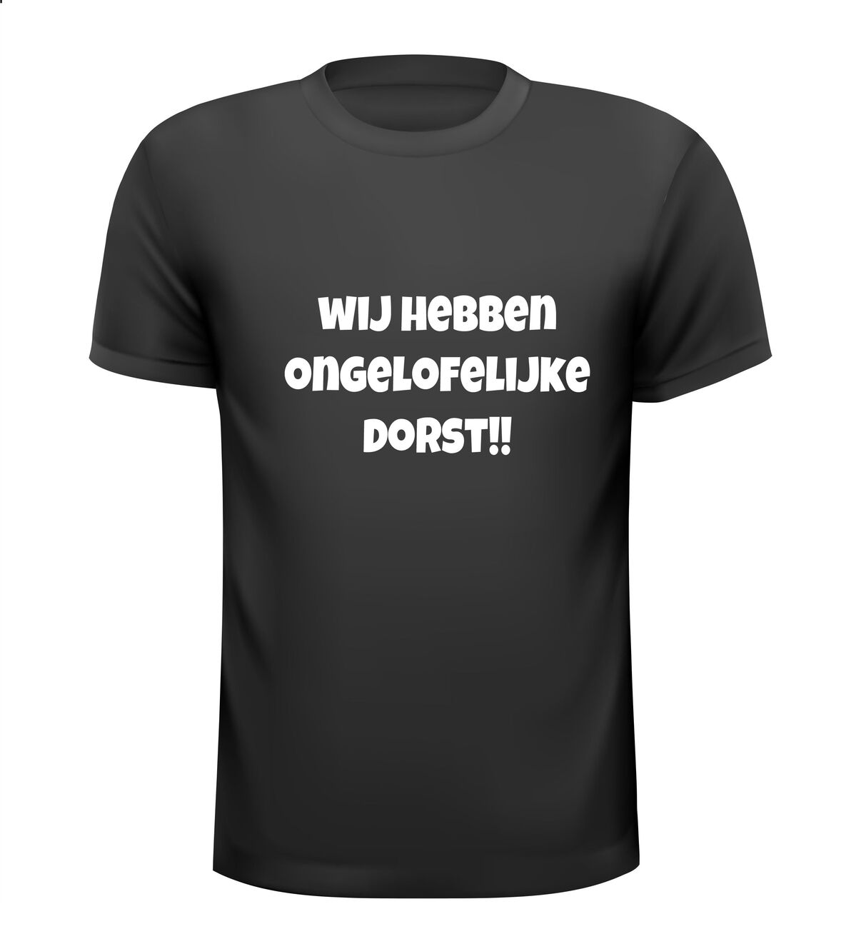 wij hebben ongelofelijke dorst t-shirt korte mouw