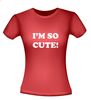 foto 8 i am so cute t-shirt korte mouw