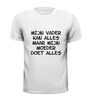 foto 7 mijn vader kan alles maar mijn moeder doet alles t-shirt korte mouw