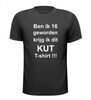 ben ik 16 geworden krijg ik dit kut t-shirt korte mouw