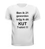 foto 13 ben ik 21 geworden krijg ik dit kut t-shirt korte mouw