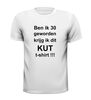 foto 13 ben ik 30 geworden krijg ik dit kut t-shirt korte mouw