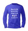 foto 2 ben ik 50 geworden krijg ik dit kut t-shirt lange mouw