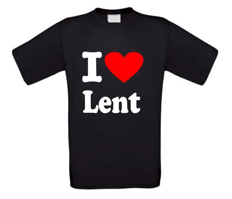 I love Lent t-shirt