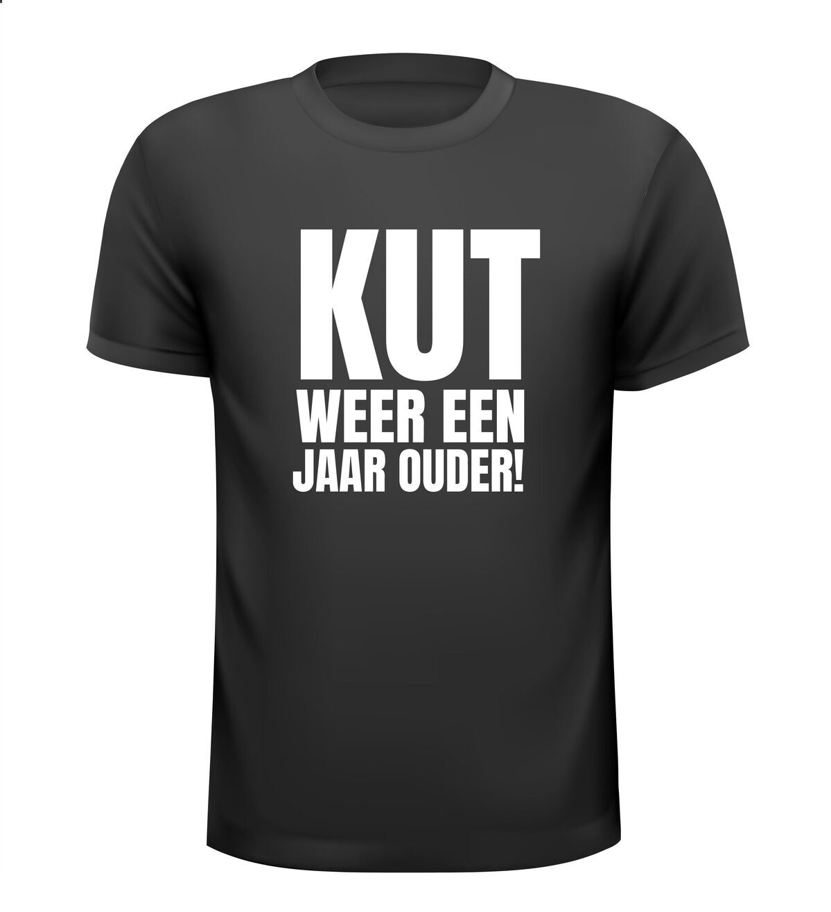 kut weer een jaar ouder t-shirt