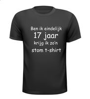 Ben ik eindelijk 17 jaar krijg ik zo'n stom t-shirt