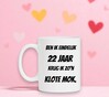 foto 3 Ben ik eindelijk 22 jaar krijg ik zo'n klote mok