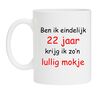 Ben ik eindelijk 22 jaar krijg ik zon lullig mokje