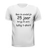 foto 13 Ben ik eindelijk 25 jaar krijg ik zo'n lullig t-shirt