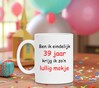 foto 3 Ben ik eindelijk 39 jaar krijg ik zo'n lullig mokje